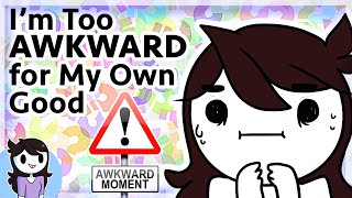 I&#39;m too Awkward for My Own Good