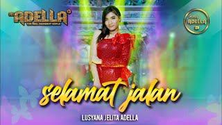 Download lagu SELAMAT JALAN ( Imam S. Arifin ) - Lusyana adella - OM ADELLA mp3 Download lagu SELAMAT JALAN ( Imam S. Arifin ) - Lusyana adella - OM ADELLA mp3