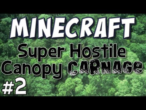 Minecraft - Super Hostile Canopy Carnage Part 2