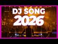 DJ SONG 2026 Mashup Remixes Of Popular Songs 2026 DJ Remix Party Club Music Disco Dance 2025