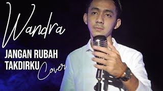 Download lagu JANGAN RUBAH TAKDIRKU - Wandra | Cover mp3 Download lagu JANGAN RUBAH TAKDIRKU - Wandra | Cover mp3