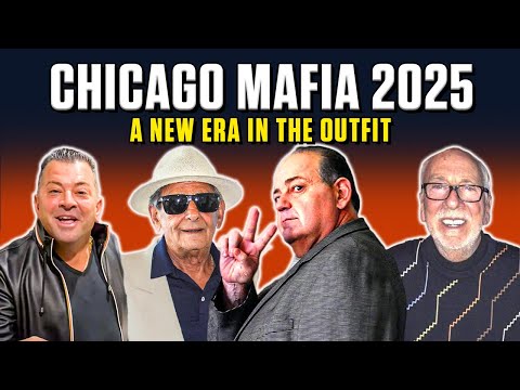 Chicago Mafia 2025 - Who Has the Power in The Outfit Today?