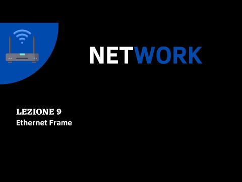 NETWORK COURSE ITA - Lesson 9 - Ethernet Frame