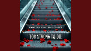 Too Strong to Die