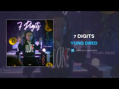 Yung Dred - 7 Digits (AUDIO)