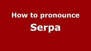 How to pronounce Serpa