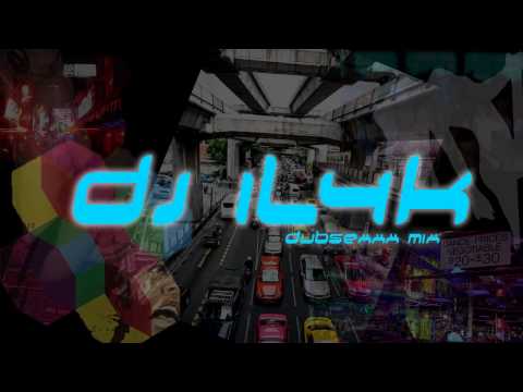 DJ IL4K - Dubsexxx Mix (HD) 2011