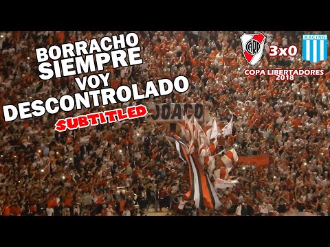 "Borracho siempre voy descontrolado + Recibimiento - River Plate vs Racing - Libertadores 2018" Barra: Los Borrachos del Tablón • Club: River Plate