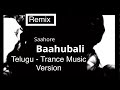 Saahore Baahubali Telugu - Trance Music Version