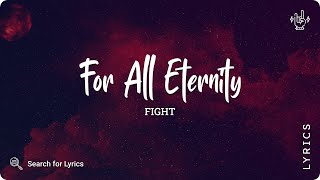Fight - For All Eternity (Lyrics for Desktop)
