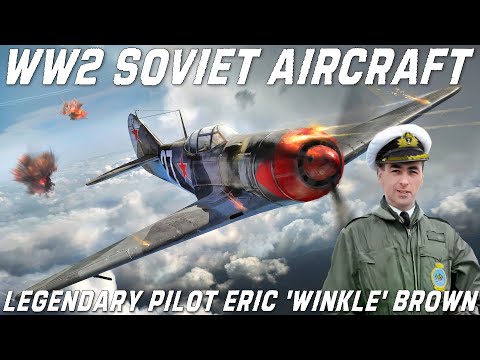 Soviet Aircraft of WW2 | Legendary Test Pilot Eric Winkle Brown Talks About Soviet Planes