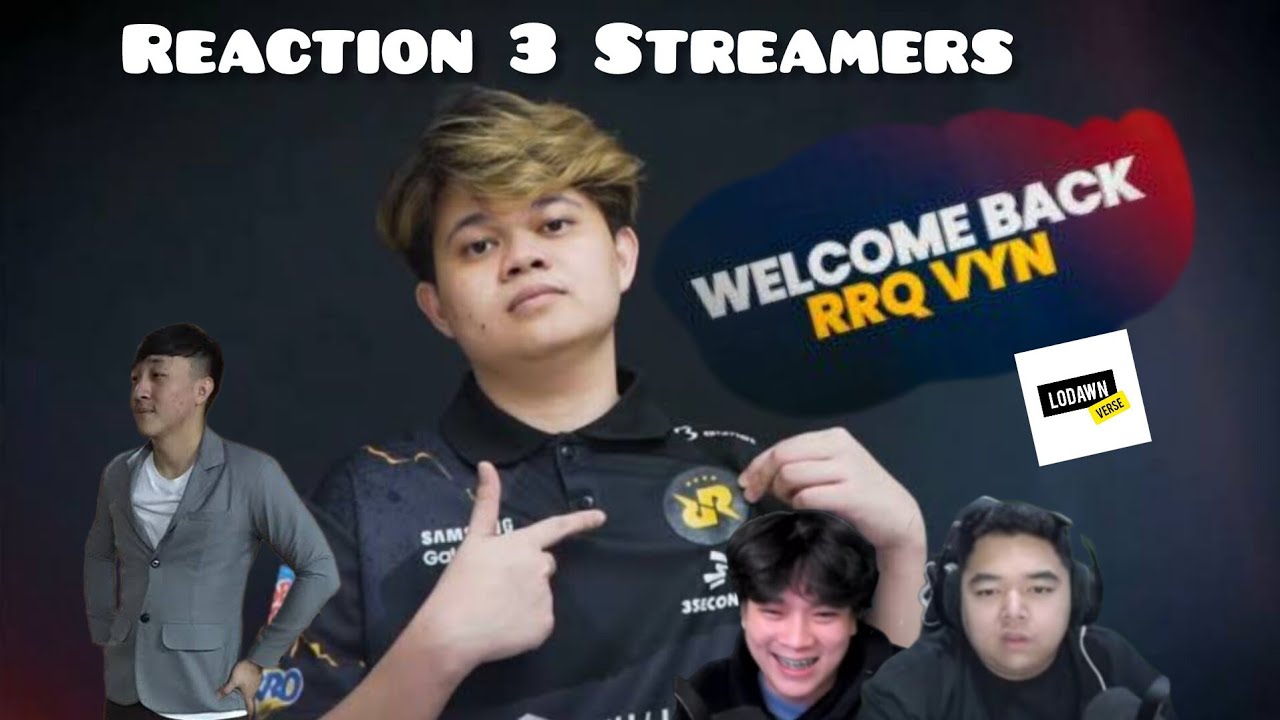 Reaction 3 Streamers Vynn comeback to RRQ!!!