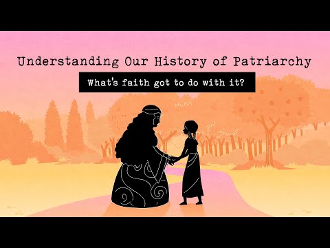 Understanding Our History of Patriarchy: What's Faith Got to do with it?