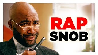 The Guy Who's a Total Rap Snob