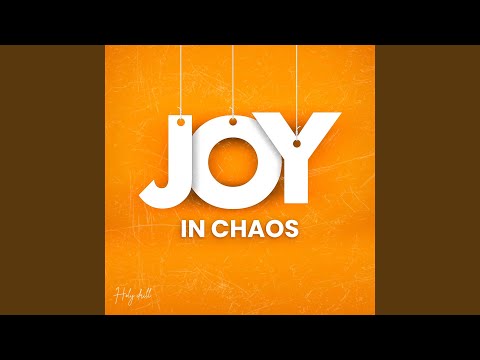 Joy in Chaos