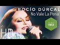 Rocío Dúrcal No Vale la Pena (Actuación TVE Sábado Noche HD - audio vinilo)