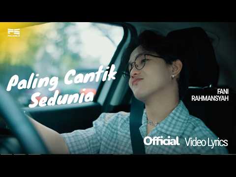 Paling Cantik Sedunia - Fani Rahmansyah