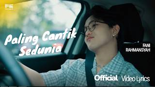 Lirik Lagu Paling Cantik Sedunia - Fani Rahmansyah: Gimana Ku Nggak Jatuh Cinta, Kamu Paling Cantik