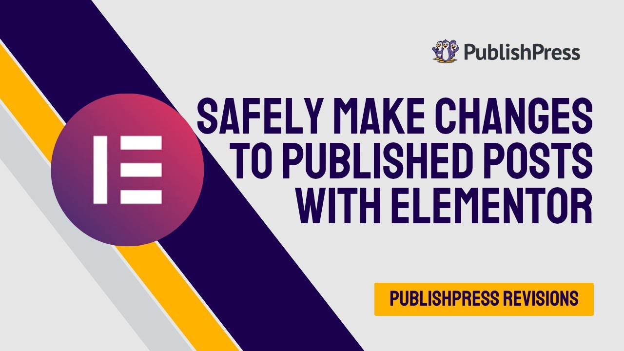 Safely Make Changes to Published Posts With Elementor