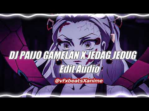 DJ PAIJO GAMELAN X JEDAG JEDUG TIKTOK [edit audio] @vfxbeatsxanime842