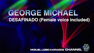 GEORGE MICHAEL - DESAFINADO - (FEMALE VOICE INCLUDED) Miguel Lobo