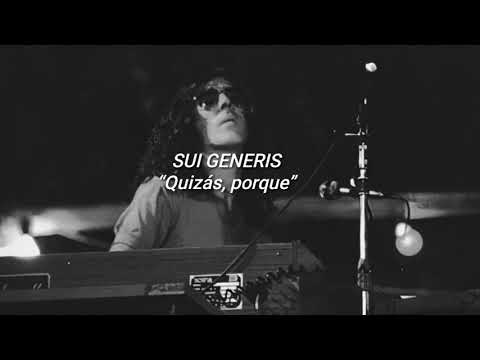 Sui Generis - Quizás, porque. (Letra)