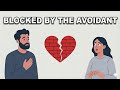 Avoidant BLOCKED You Here S What They Re Thinking