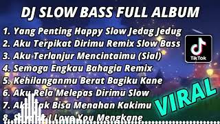 Download lagu DJ SLOW BASS FULL ALBUM || YANG PENTING HAPPY REMIX SLOW BASS TERBARU 2023 mp3