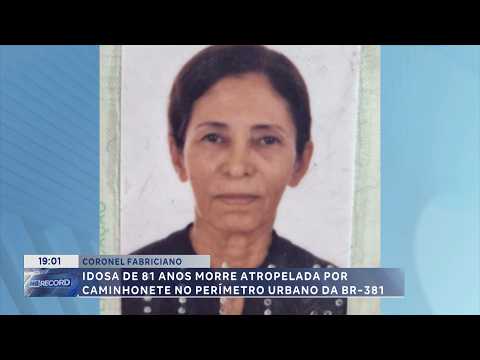 Coronel Fabriciano: Idosa de 81 anos morre atropelada na BR-381.