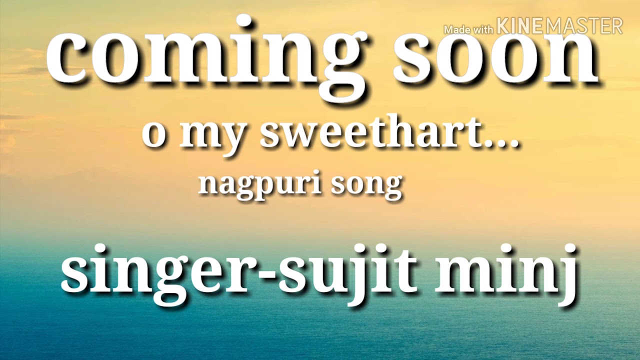 Nagpuri coming soon-o my sweethart