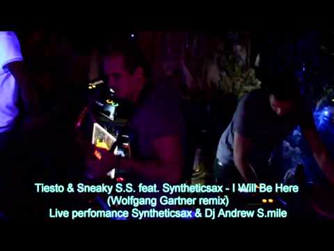 Tiesto feat syntheticsax - i will be here (Andrew S.mile & Syntheticsax Live Performance