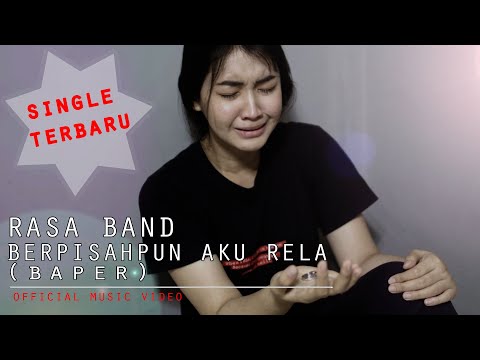 RASA BAND - BERPISAHPUN AKU RELA (BAPER) (Official Music Video)