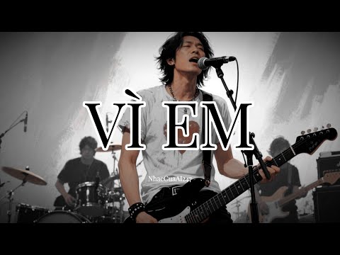 Vì Em | Nhạc Rock Ballad | Lyric Video