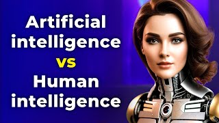Artificial intelligence vs Human intelligence