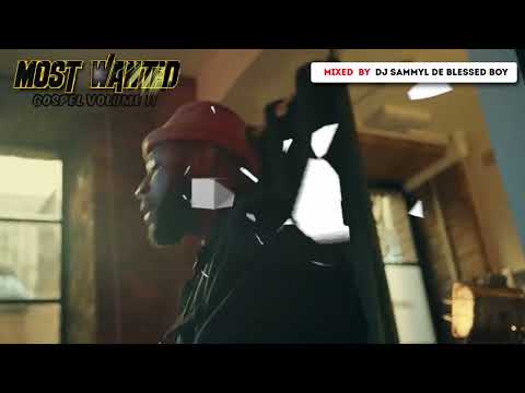 MOST WANTED GOSPEL VOL  11 OFFICIAL INTRO DJ SAMMYL KENYA