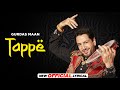 Tappe Official Lyrical Gurdas Maan Jatinder Shah Latest Punjabi Songs 2024