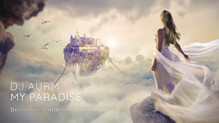 Download lagu DJ AURM - My Paradise (Romantic Chill Instrumental · Deep Mood) mp3