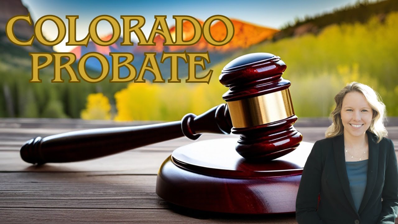 The Colorado Probate Process Explained