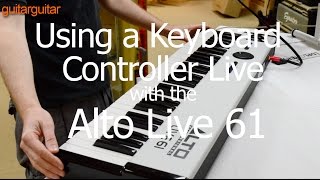 Video thumbnail for Using a Keyboard Controller Live - Alto Live 61 by GUITARGUITAR
