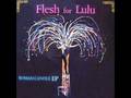 Flesh For Lulu - Roman Candle 