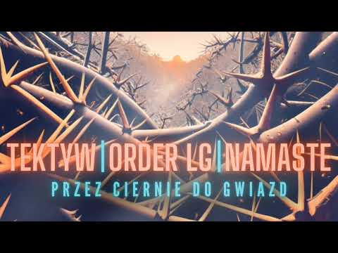 Tektyw / Order Lg / Namaste - Przez ciernie do gwiazd ( beat Toporek )