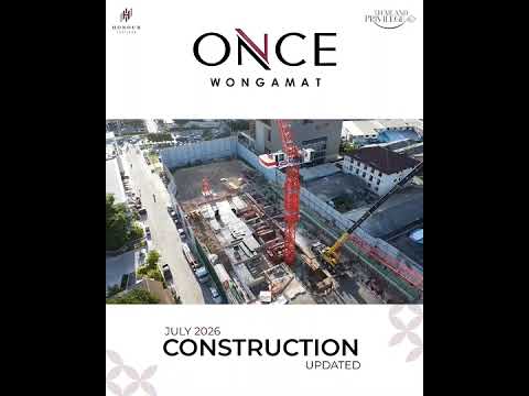 Once Wongamat, Baufortschritt Juli 2026