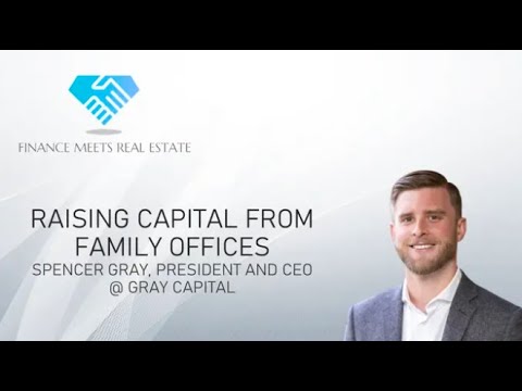 Raising Capital from Family Offices w/ Spencer Gray