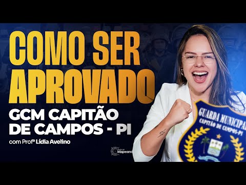 COMO SER APROVADO NA GCM CAPITÃO DE CAMPOS-PI