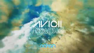 Avicii - Trouble (Oaken Remix)