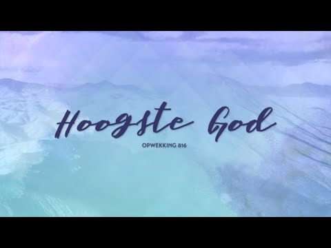 Opwekking 816 - Hoogste God - CD42 (lyric video)
