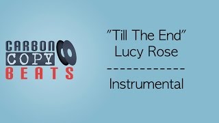 Till The End - Instrumental / Karaoke (In The Style Of Lucy Rose)