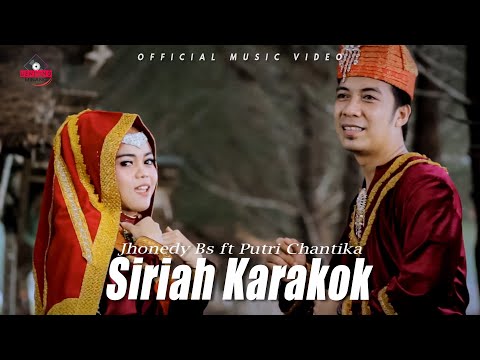 Jhonedy BS Ft. Putri Chantika - Siriah Karakok | Dendang Minang