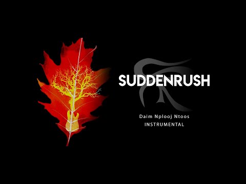 Suddenrush - Daim Nplooj Ntoos Official Instrumental [ COVER CONTEST ]