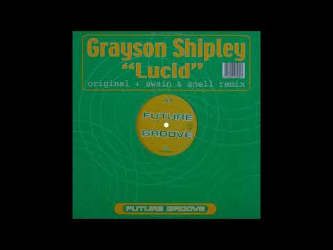 Grayson Shipley - Lucid (Swain & Snell Remix) [2001]